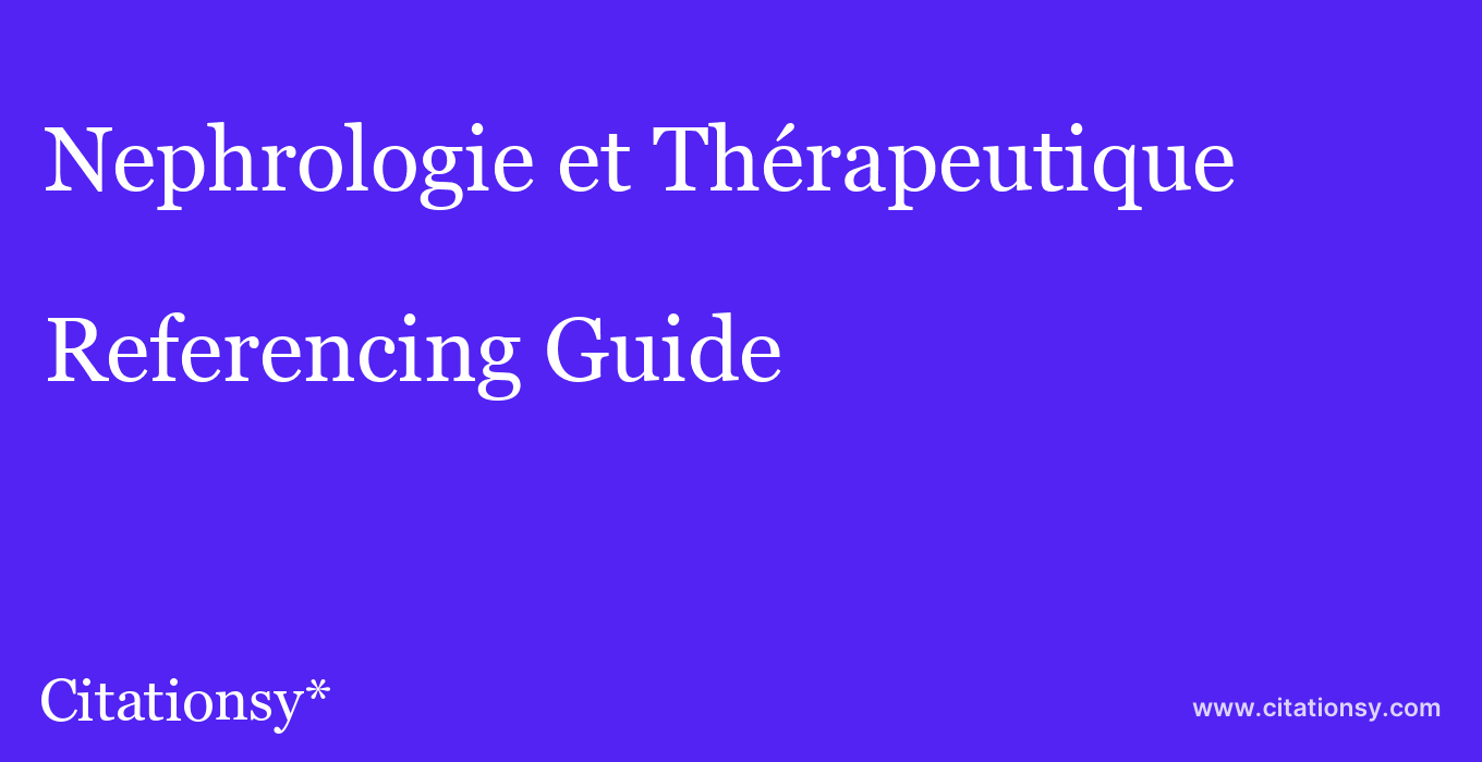 cite Nephrologie et Thérapeutique  — Referencing Guide